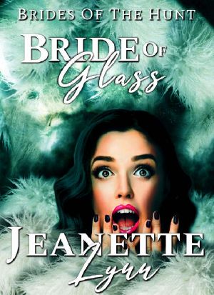 [Brides of the Hunt 02] • Bride of Glass (Brides of the Hunt Book 2)